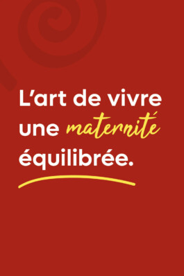 L'art de vivre une maternité équilibrée 